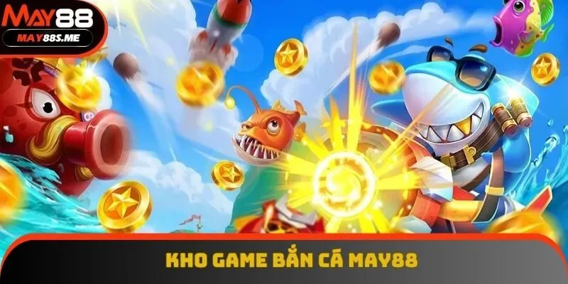 Kho game hot đình đám về đại dương tại May88