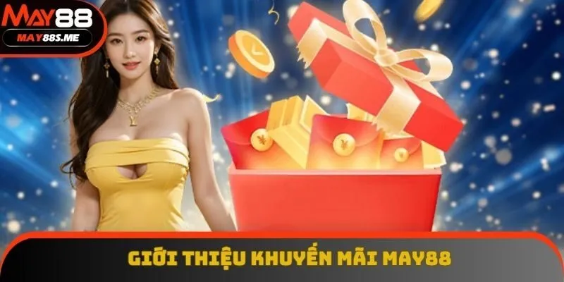 Sơ lược khuyến mãi May88