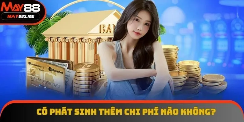 Người chơi yên tâm giao dịch vì không bị phát sinh thêm bất kỳ khoản phí nào
